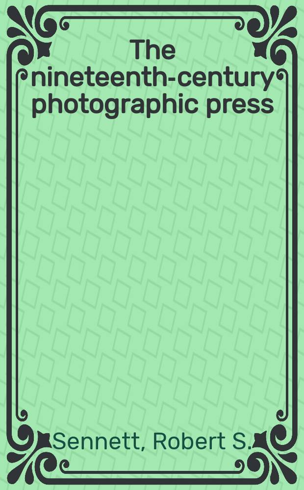 The nineteenth-century photographic press : A study guide