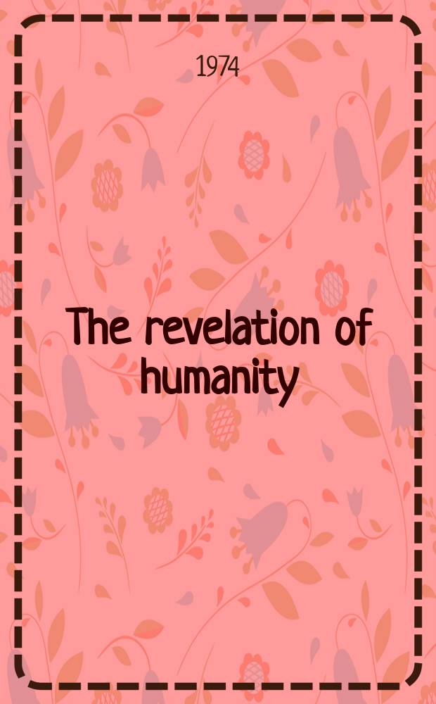 The revelation of humanity