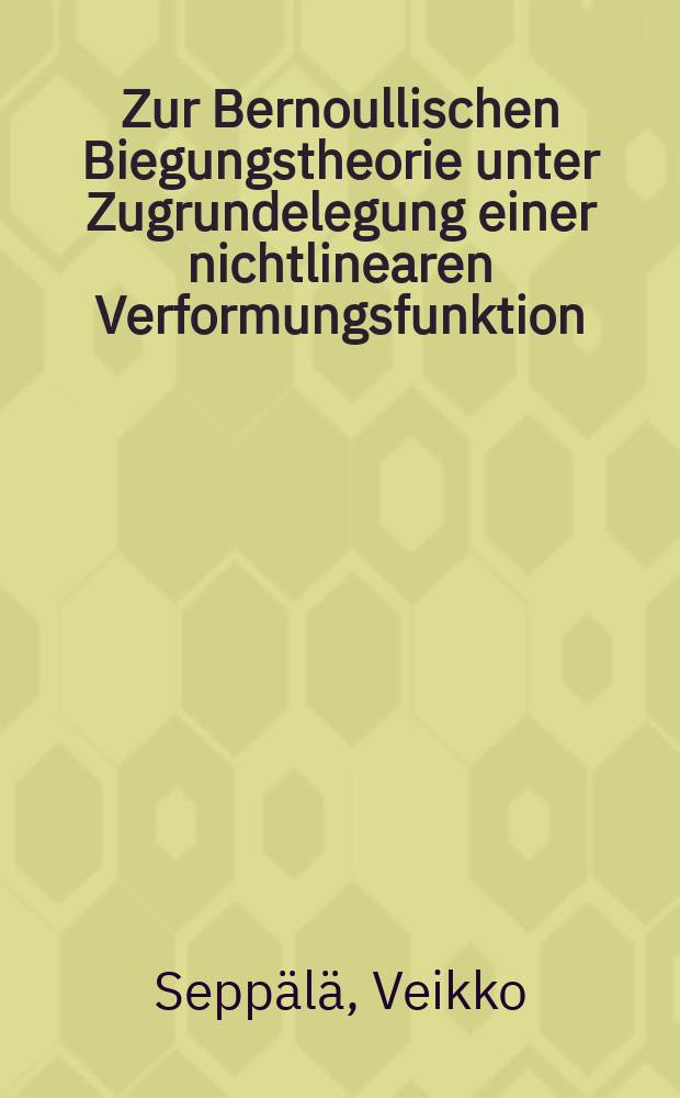 Zur Bernoullischen Biegungstheorie unter Zugrundelegung einer nichtlinearen Verformungsfunktion