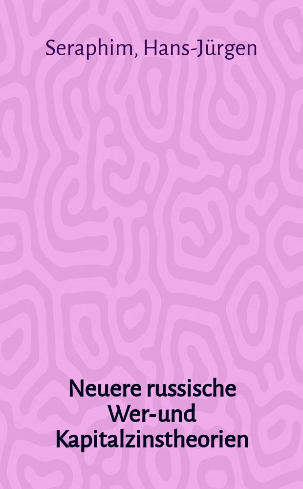 Neuere russische Wert- und Kapitalzinstheorien