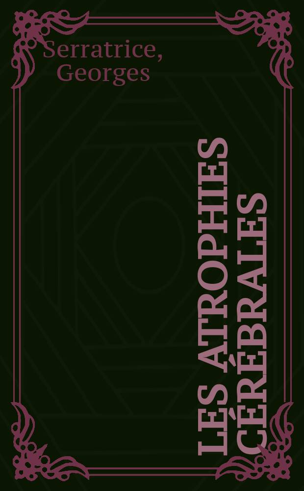 Les atrophies cérébrales