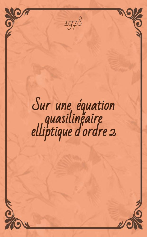 Sur une équation quasilinéaire elliptique d'ordre 2 : Thèse