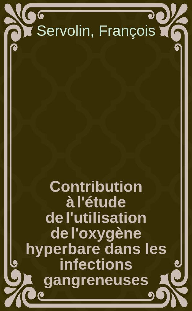 Contribution &agrave; l'&eacute;tude de l'utilisation de l'oxyg&egrave;ne hyperbare dans les infections gangreneuses : &Agrave; propos d'un cas de gangr&egrave;ne chez un h&eacute;mophile : Th&egrave;se ..