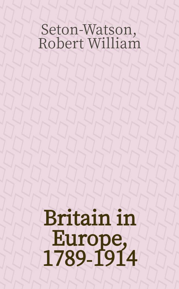 Britain in Europe, 1789-1914 : A survey of foreign policy