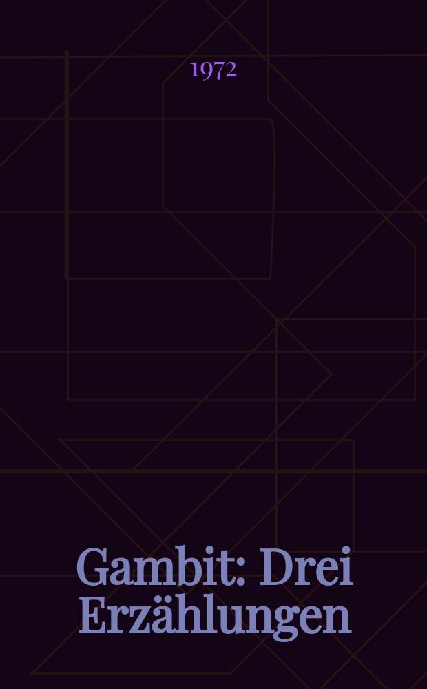 Gambit : Drei Erz&auml;hlungen