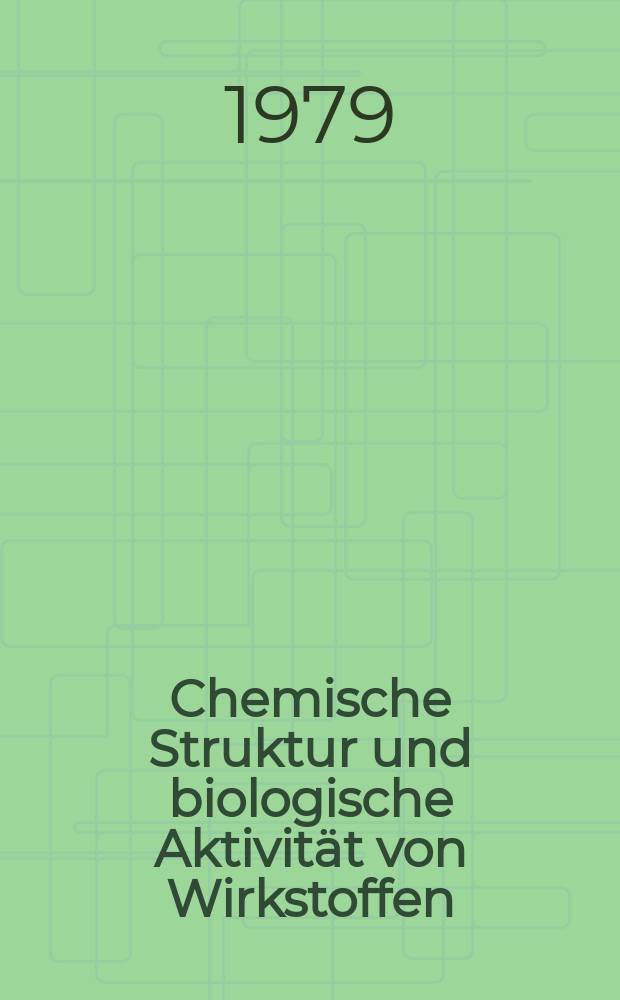 Chemische Struktur und biologische Aktivität von Wirkstoffen : Methoden der quantitativen Struktur-Wirkung-Analyse