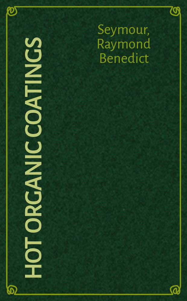 Hot organic coatings