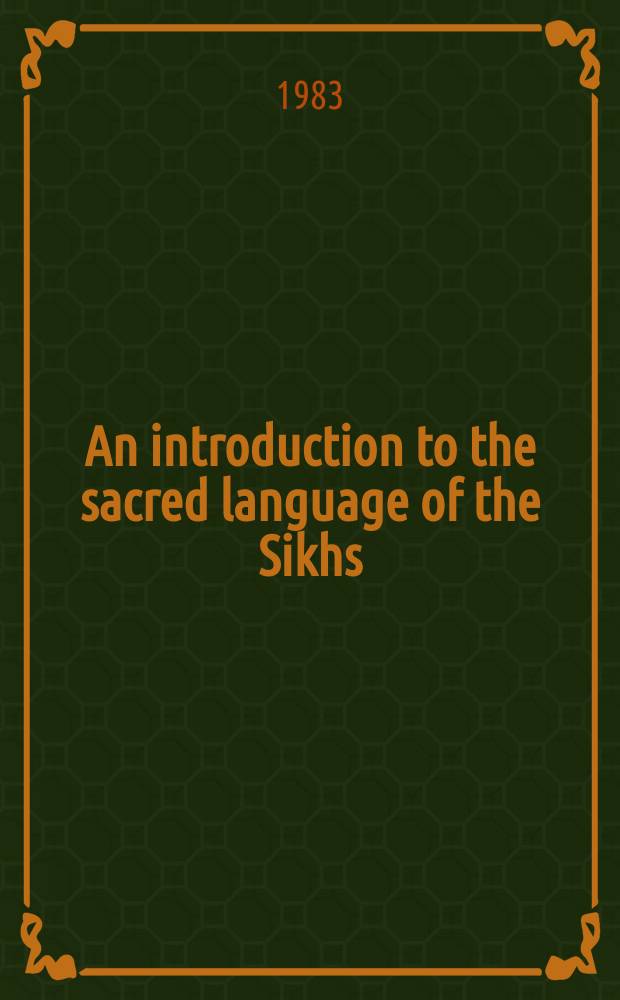 An introduction to the sacred language of the Sikhs