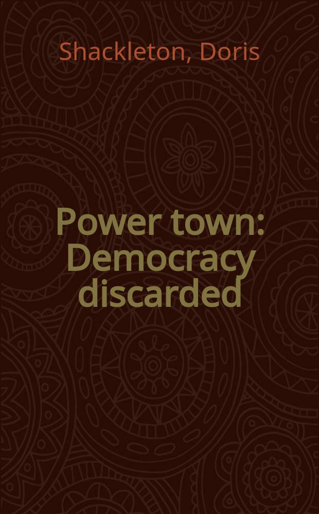 Power town : Democracy discarded