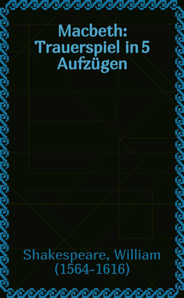 Macbeth : Trauerspiel in 5 Aufzügen