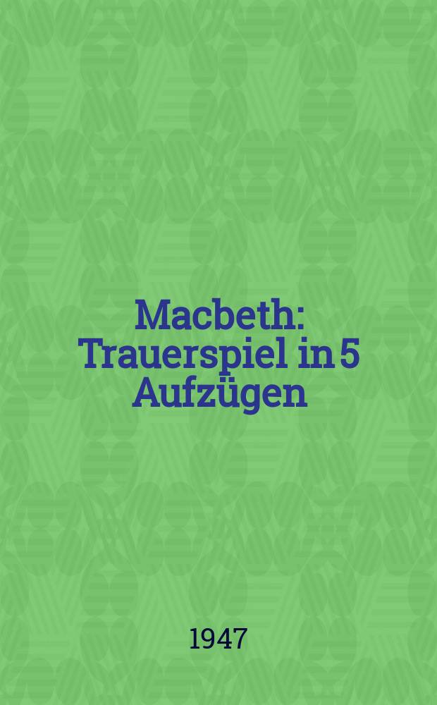 Macbeth : Trauerspiel in 5 Aufzügen