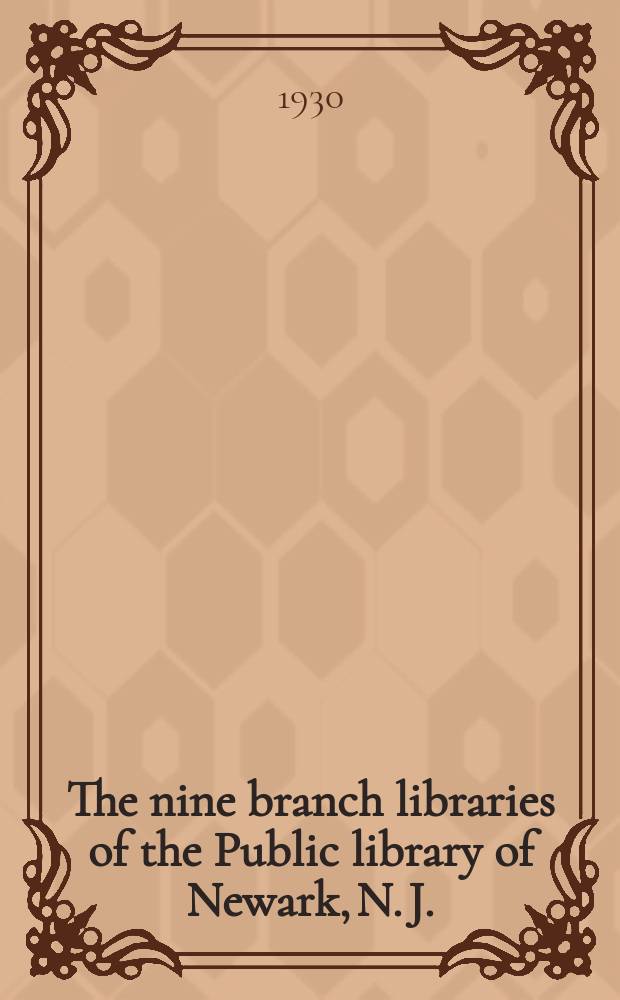 The nine branch libraries of the Public library of Newark, N. J.