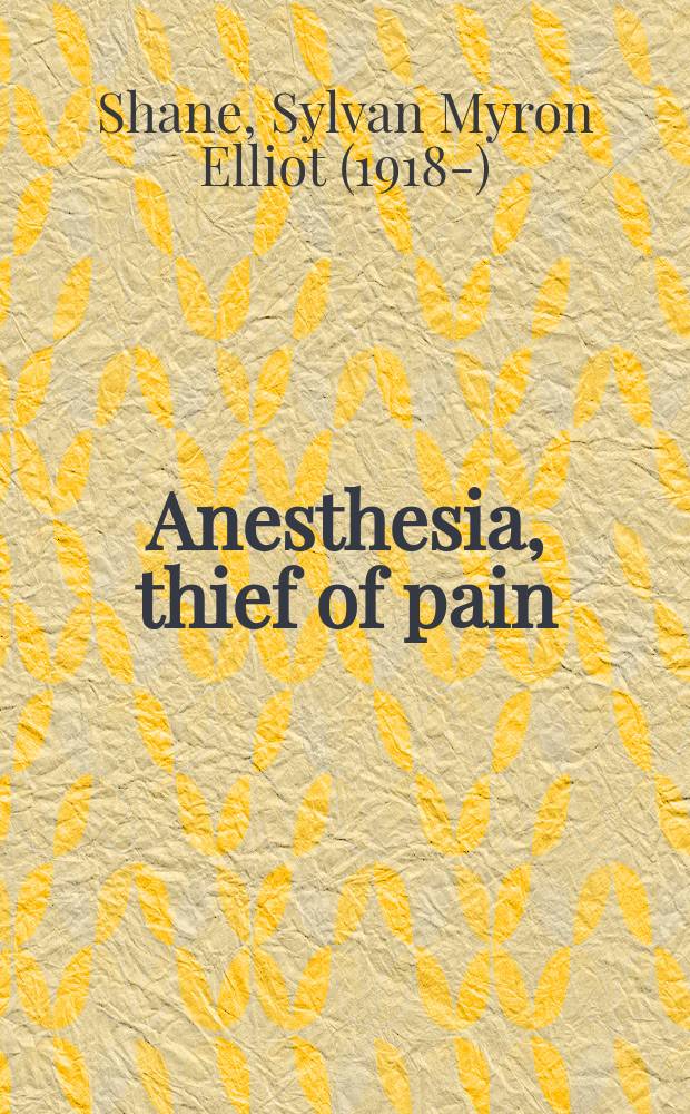Anesthesia, thief of pain