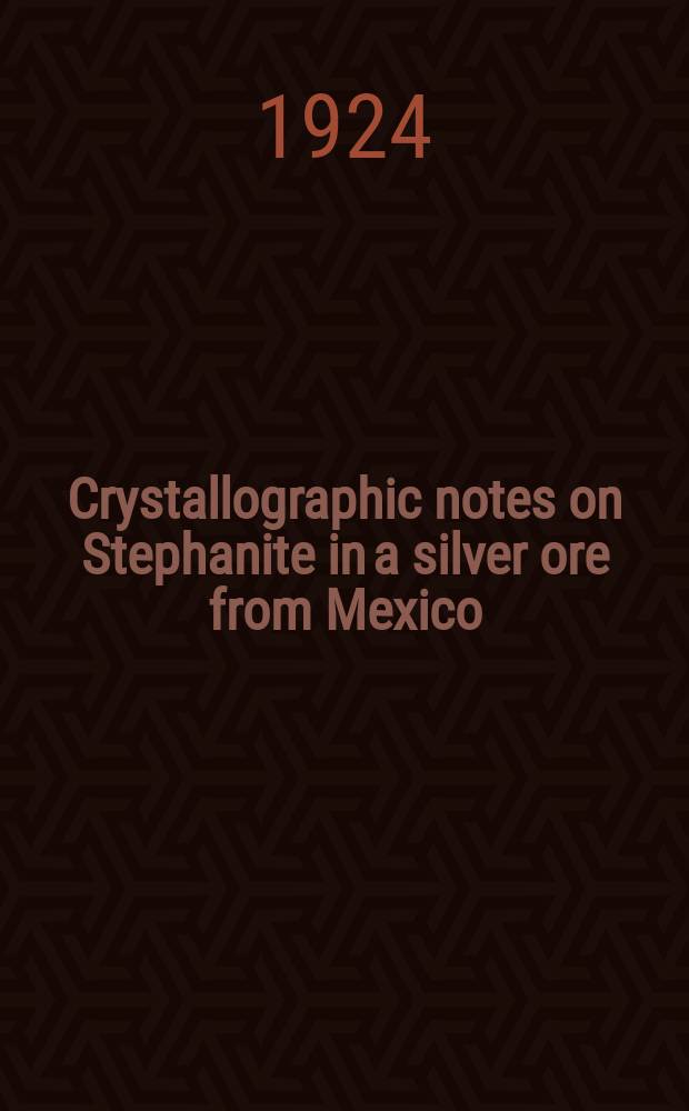 Crystallographic notes on Stephanite in a silver ore from Mexico