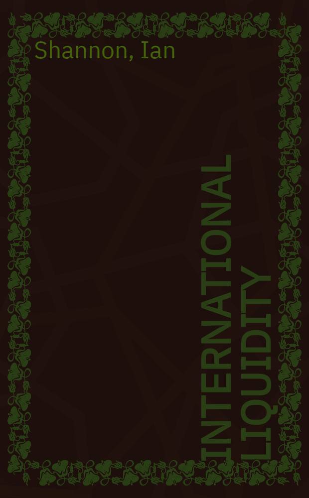 International liquidity : A study in the economic functions of gold