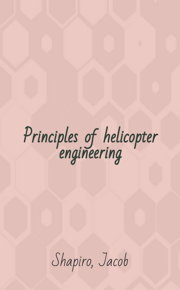 Principles of helicopter engineering