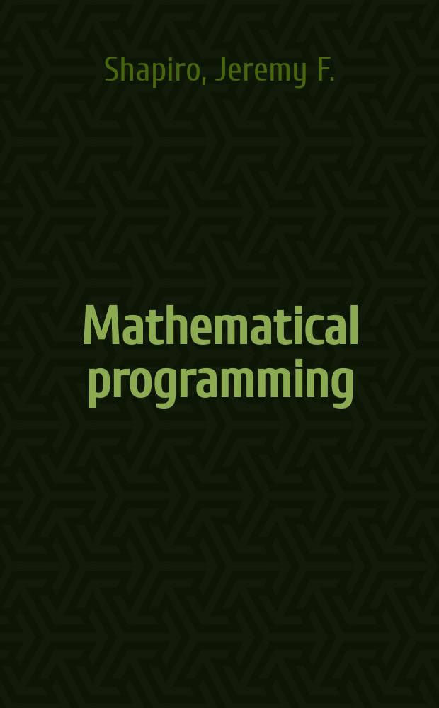 Mathematical programming : Structures a. algorithms