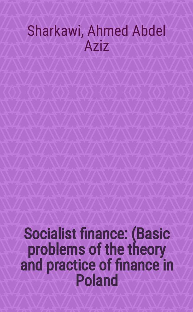 Socialist finance : (Basic problems of the theory and practice of finance in Poland)