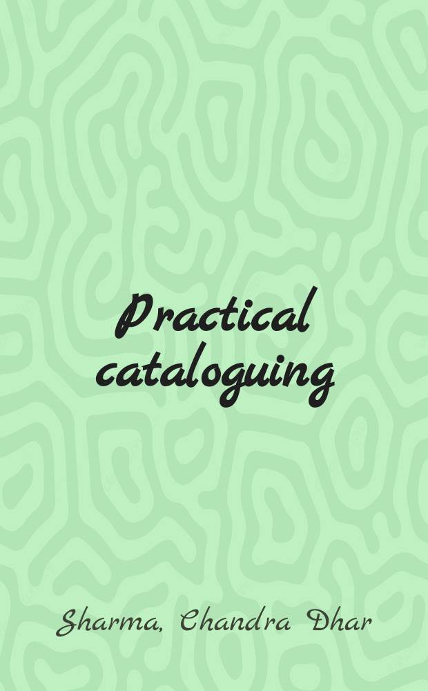 Practical cataloguing : Classified catalogue