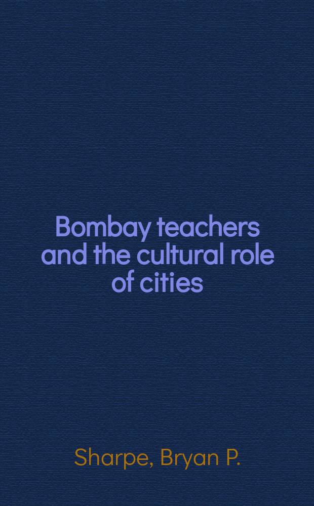 Bombay teachers and the cultural role of cities