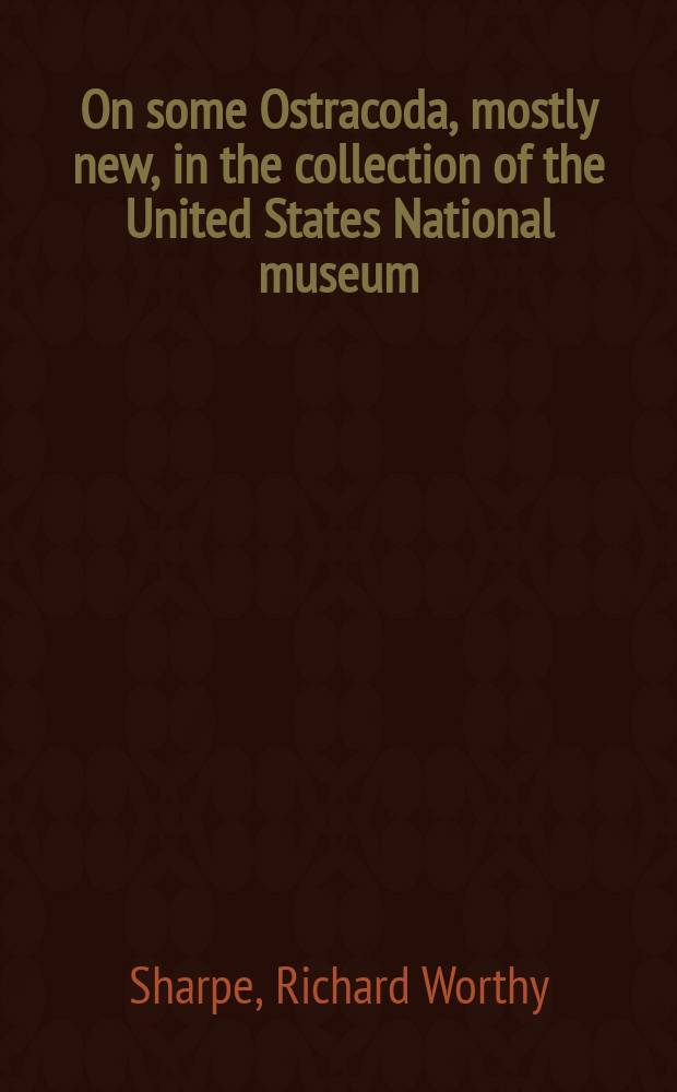 On some Ostracoda, mostly new, in the collection of the United States National museum