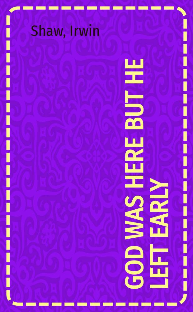 God was here but he left early : Remaining stories