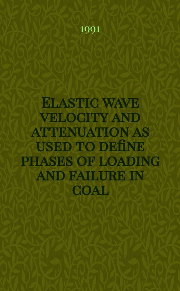 Elastic wave velocity and attenuation as used to define phases of loading and failure in coal