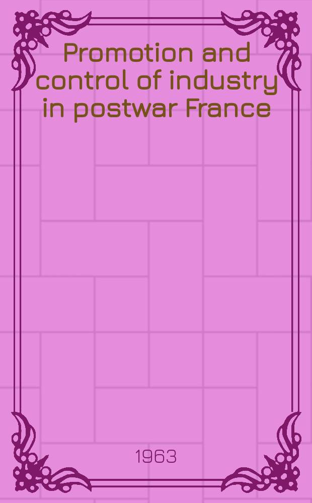 Promotion and control of industry in postwar France