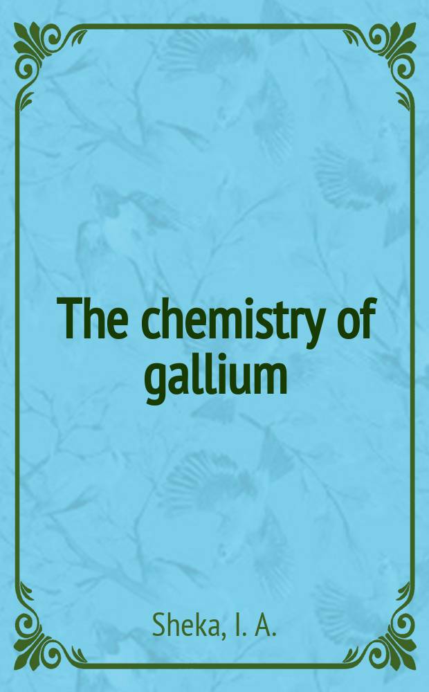 The chemistry of gallium