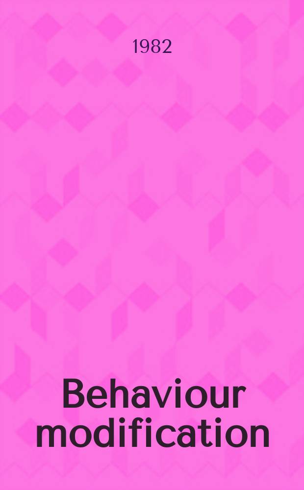 Behaviour modification : Theory, practice, a. philosophy