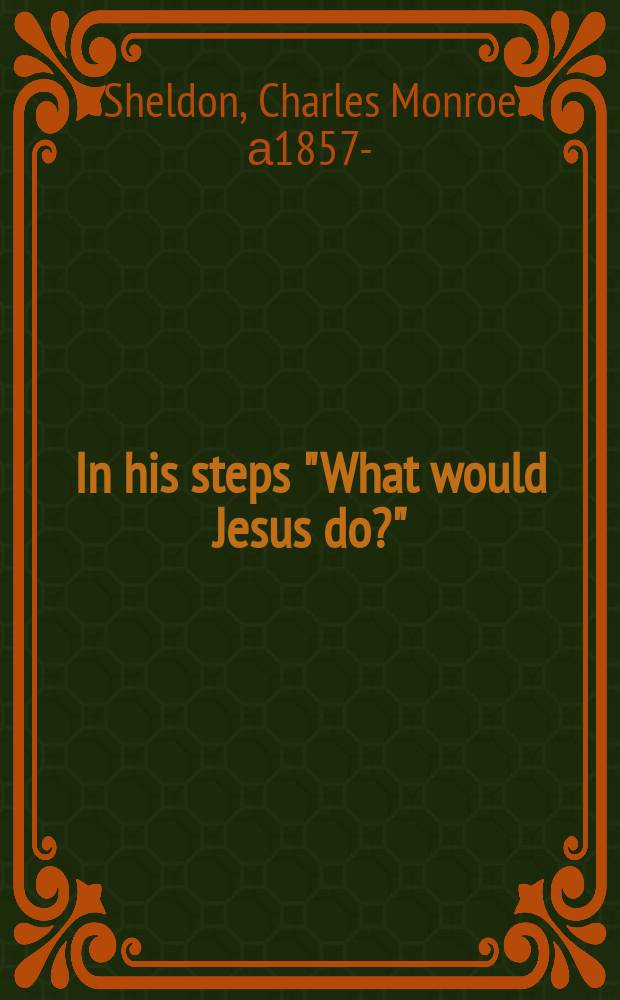 In his steps "What would Jesus do?"