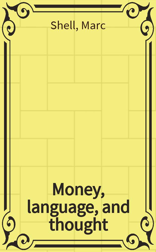 Money, language, and thought : Lit. a. philos. economies from the medieval to the mod. era