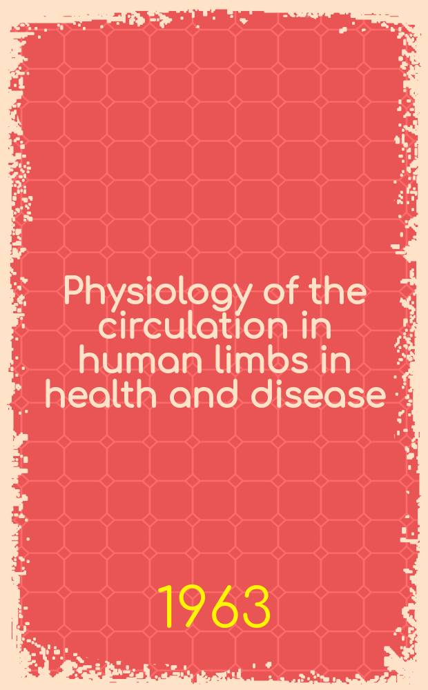 Physiology of the circulation in human limbs in health and disease