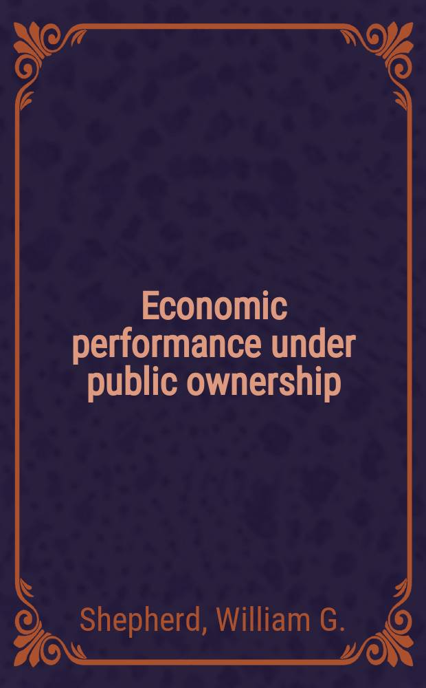 Economic performance under public ownership : British fuel and power