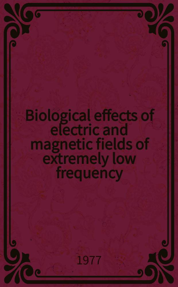 Biological effects of electric and magnetic fields of extremely low frequency