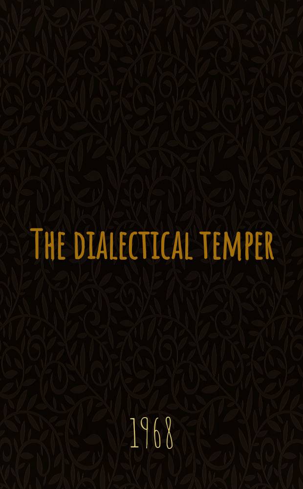 The dialectical temper : The rhetorical art of Robert Browning