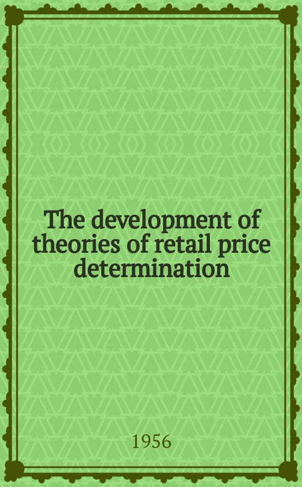The development of theories of retail price determination : In England and the United States