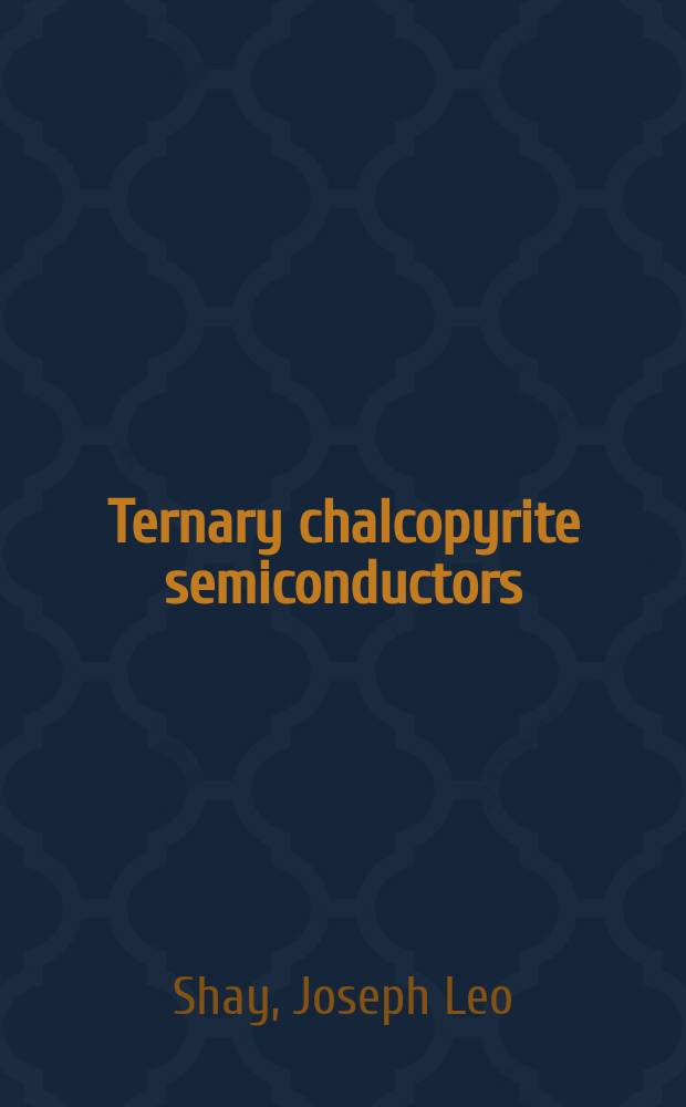 Ternary chalcopyrite semiconductors: growth, electronic properties, and applications