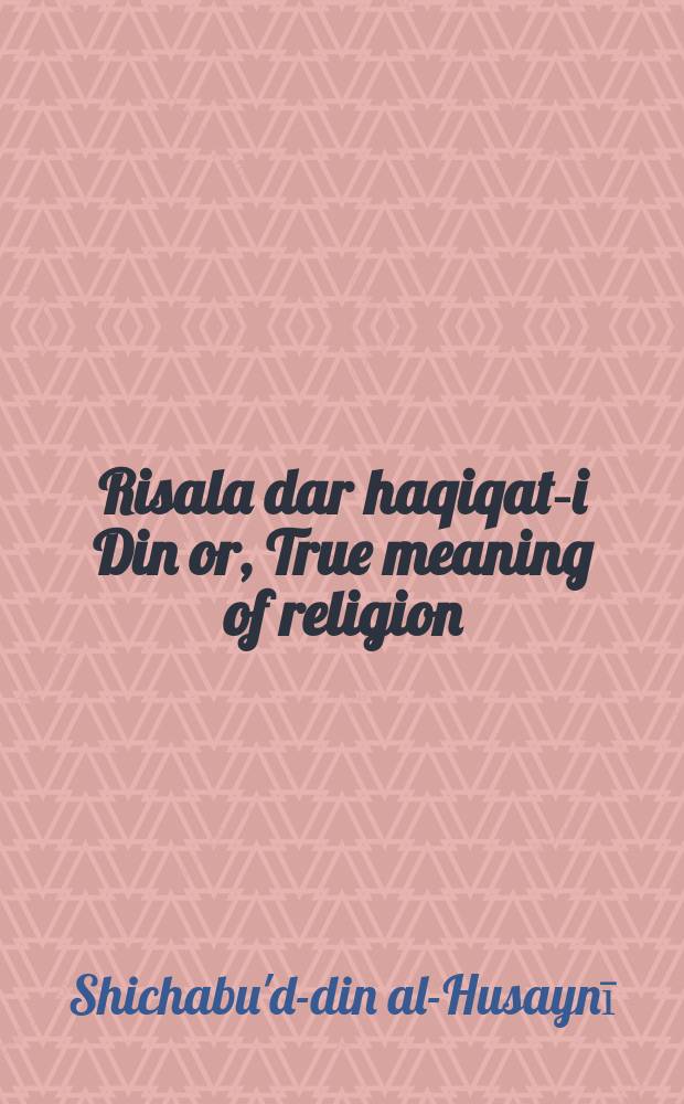 Risala dar haqiqat-i Din or, True meaning of religion