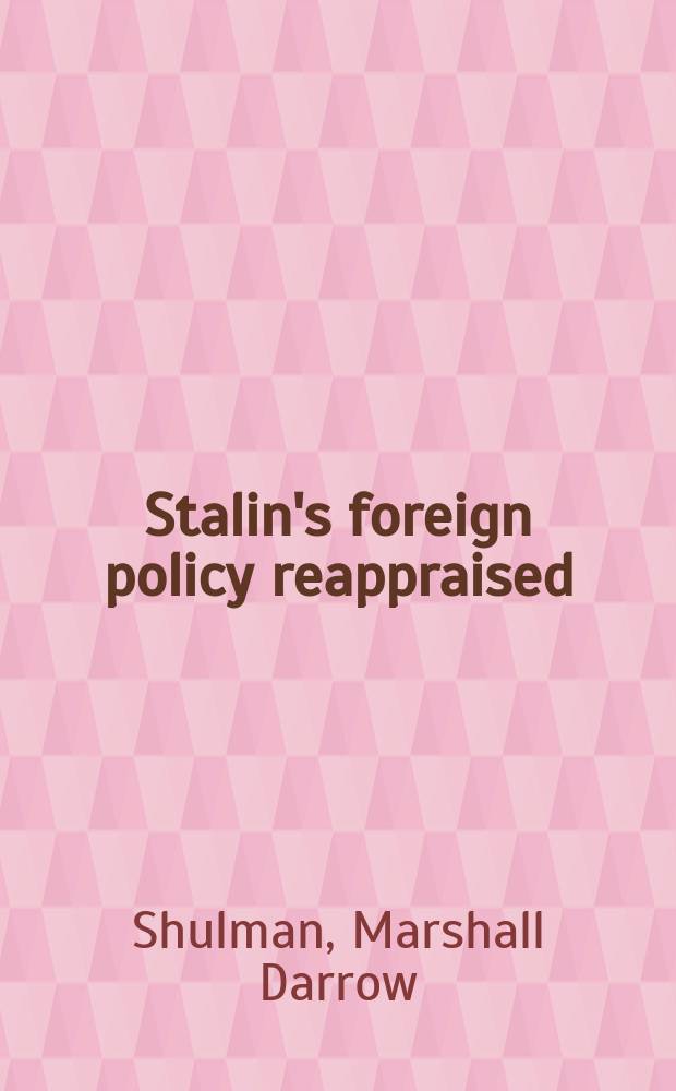 Stalin's foreign policy reappraised