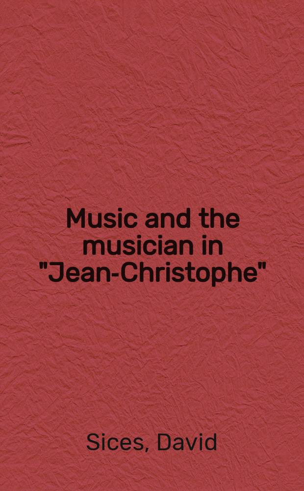 Music and the musician in "Jean-Christophe" : The harmony of contrasts