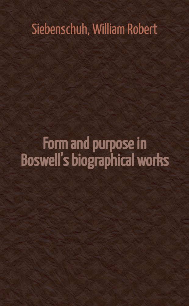 Form and purpose in Boswell's biographical works
