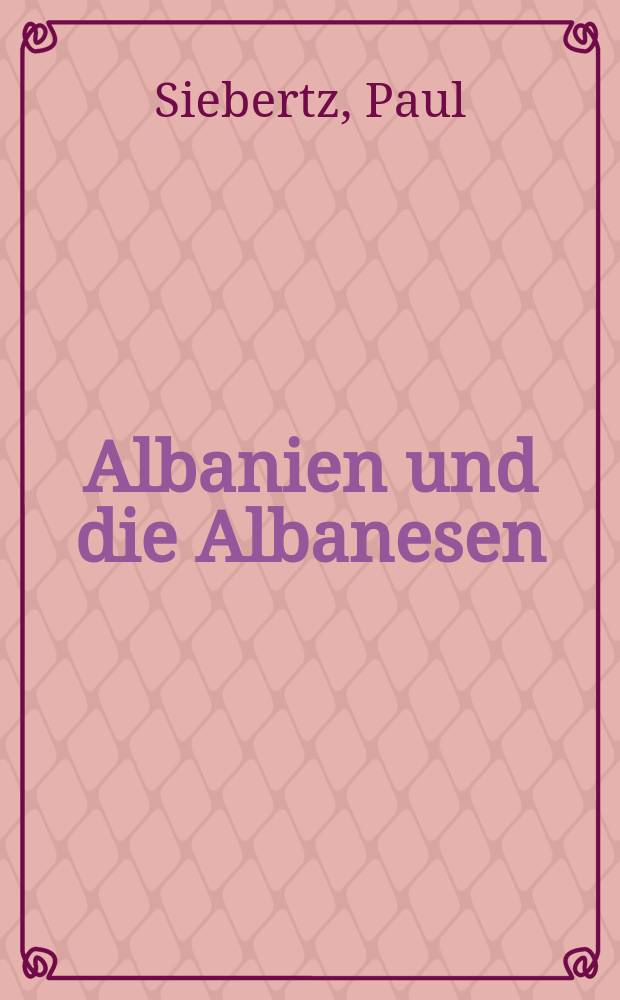 Albanien und die Albanesen : Landschafts- und Charakterbilder
