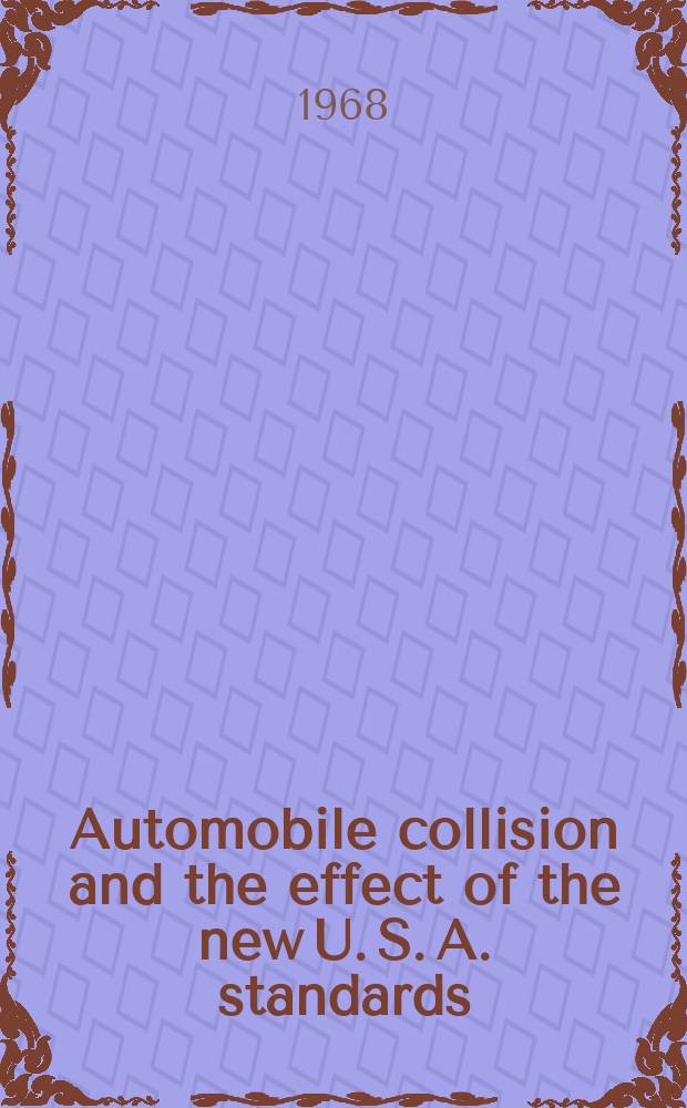 Automobile collision and the effect of the new U. S. A. standards