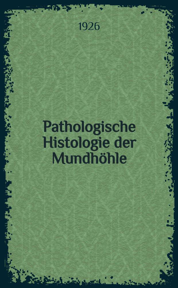 Pathologische Histologie der Mundhöhle