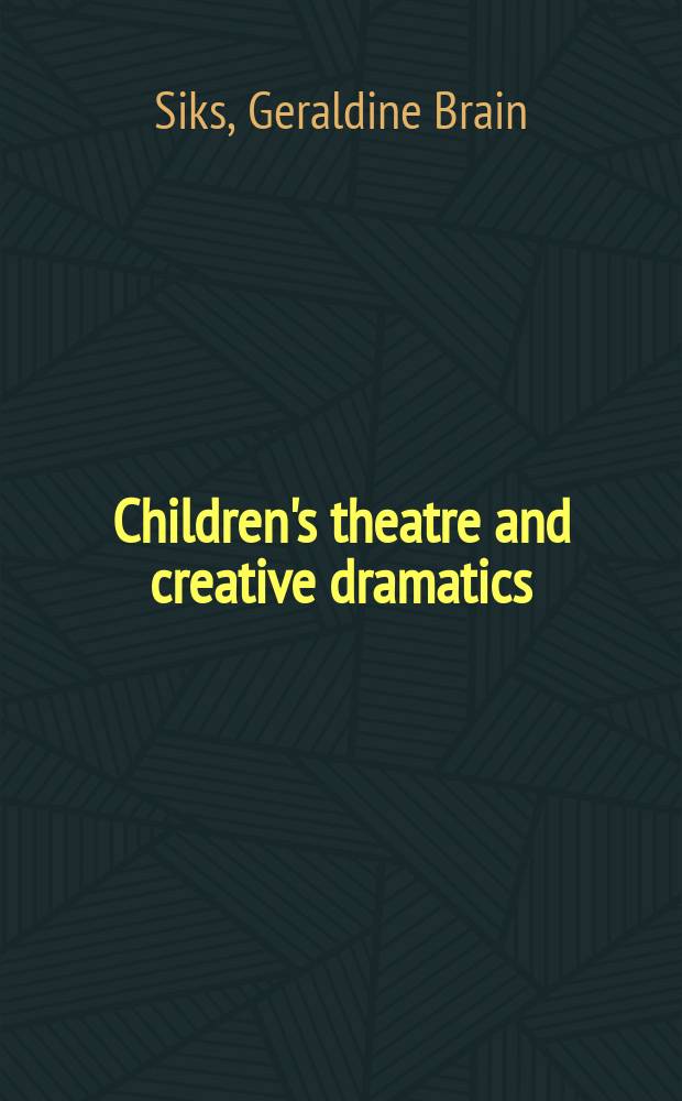 Children's theatre and creative dramatics : Collected articles