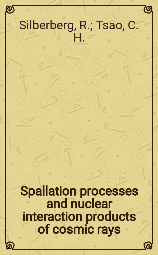 Spallation processes and nuclear interaction products of cosmic rays