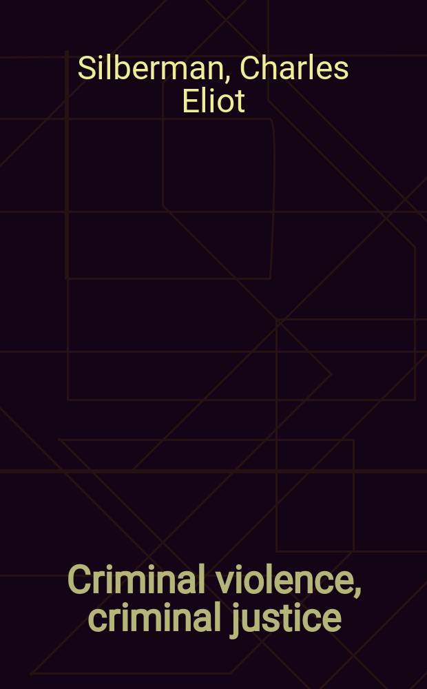 Criminal violence, criminal justice