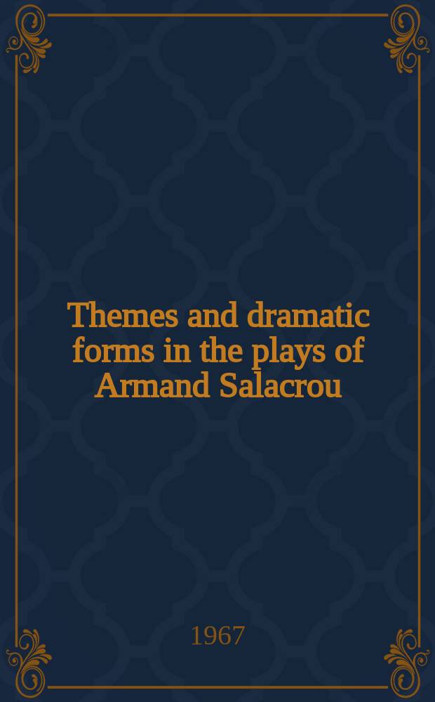 Themes and dramatic forms in the plays of Armand Salacrou
