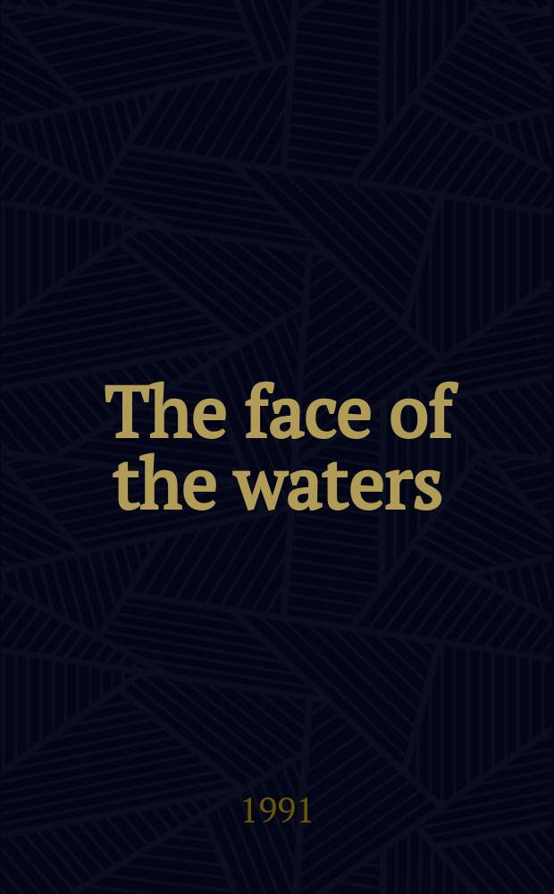 The face of the waters : A novel